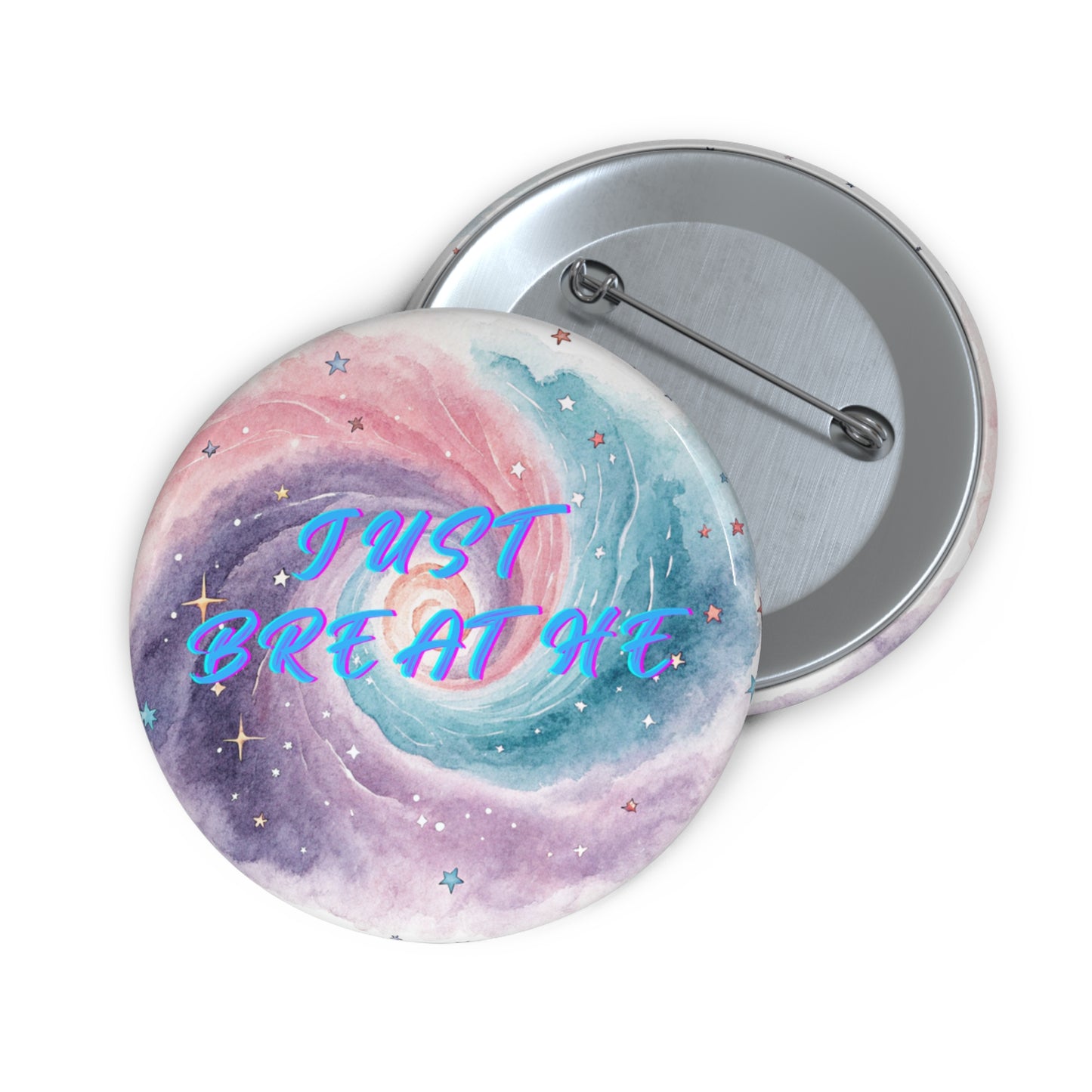 Just Breathe Custom Pin Buttons - Inspirational Galaxy Design