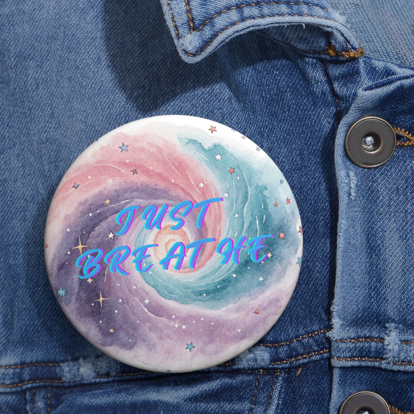 Just Breathe Custom Pin Buttons - Inspirational Galaxy Design