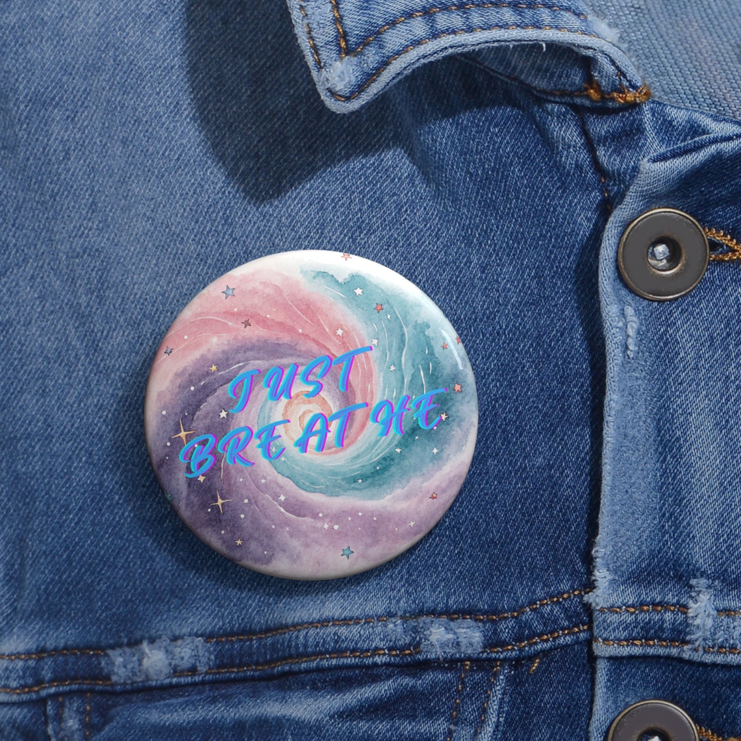 Just Breathe Custom Pin Buttons - Inspirational Galaxy Design