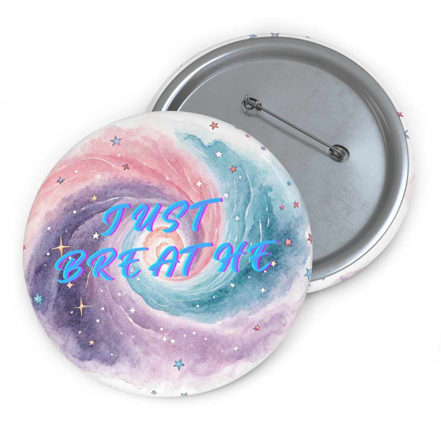 Just Breathe Custom Pin Buttons - Inspirational Galaxy Design